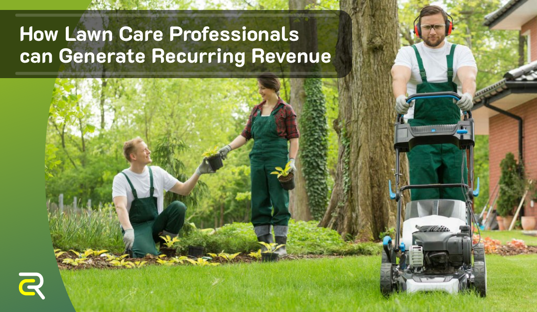 Unlock a Steady Stream of Income: How Lawn Care Professionals Can Generate Recurring Revenue with RateCards